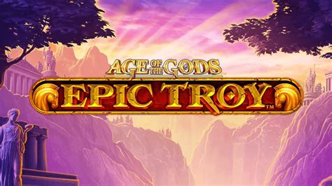 Age Of The Gods Epic Troy Betway